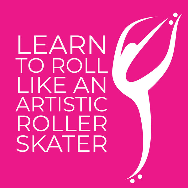 Learn To Skate Like An Artistic Roller Skater